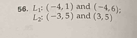 L_1:(-4,1) and (-4,6)
L_2:(-3,5) and (3,5)