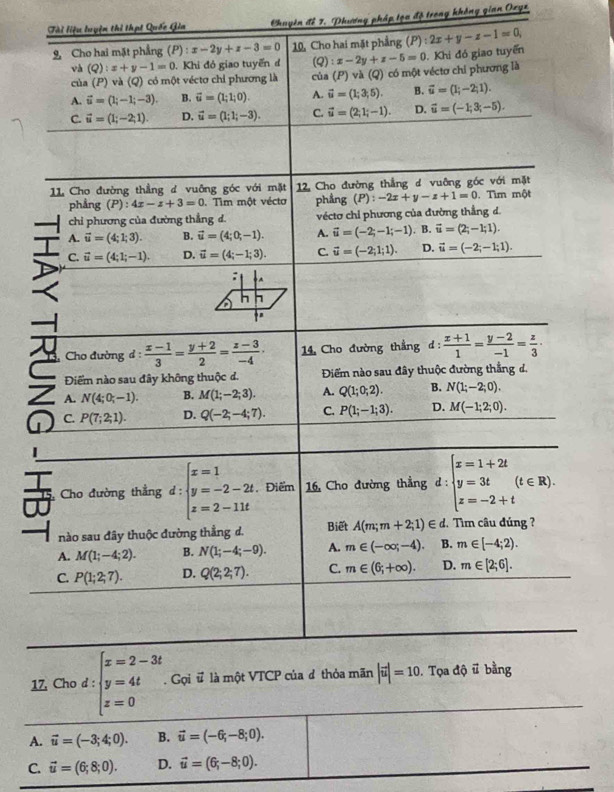 Tài liệu luyện thì thạt Quốc Gia  Chuyên đề 7. Phương pháp tọa độ trong không gian Oege
2x+y-z-1=0,
C
I
_
  
1
A. vector u=(-3;4;0). B. vector u=(-6,-8;0).
C. vector u=(6,8;0). D. vector u=(6,-8;0).