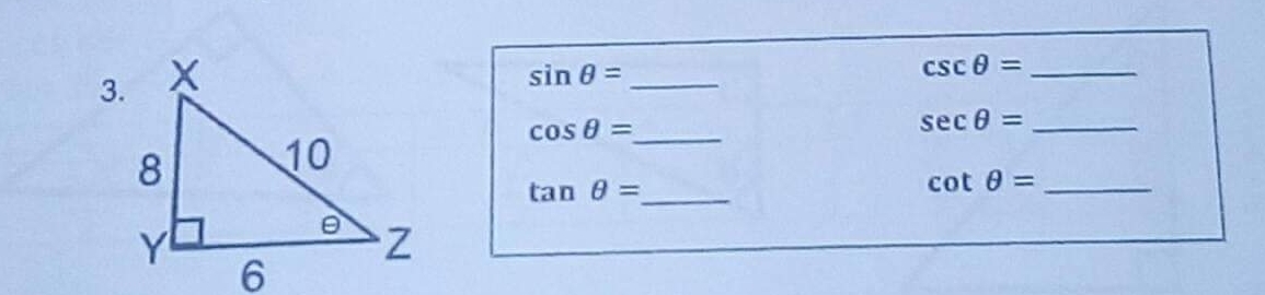 3
sin θ =-
csc θ =-
sec θ =-
cos θ =-
tan θ =-
cot θ =-
6