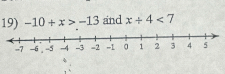 -10+x>-13 and x+4<7</tex>