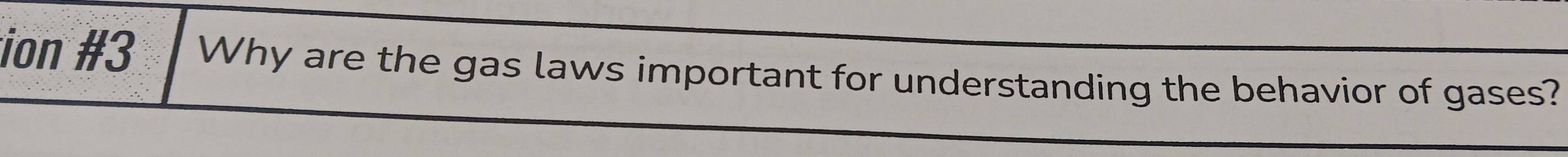 ion #3 Why are the gas laws important for understanding the behavior of gases?