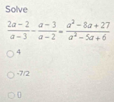 Solve
4
-7/2
0