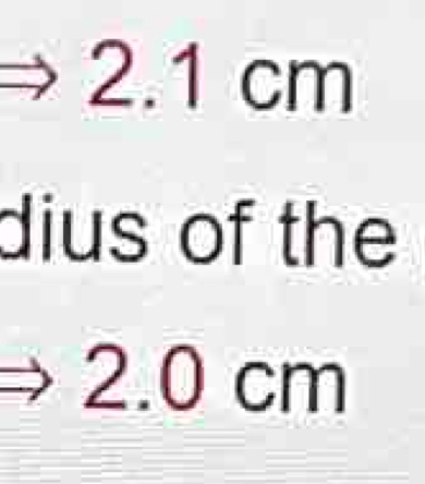 2.1cm
dius of the
2.0cm