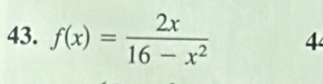 f(x)= 2x/16-x^2  4