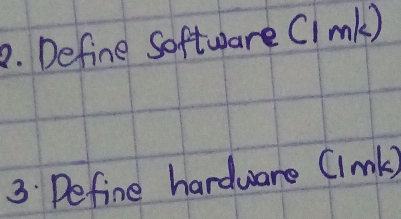 Define Software CImk) 
3. Define hardware Cimk)