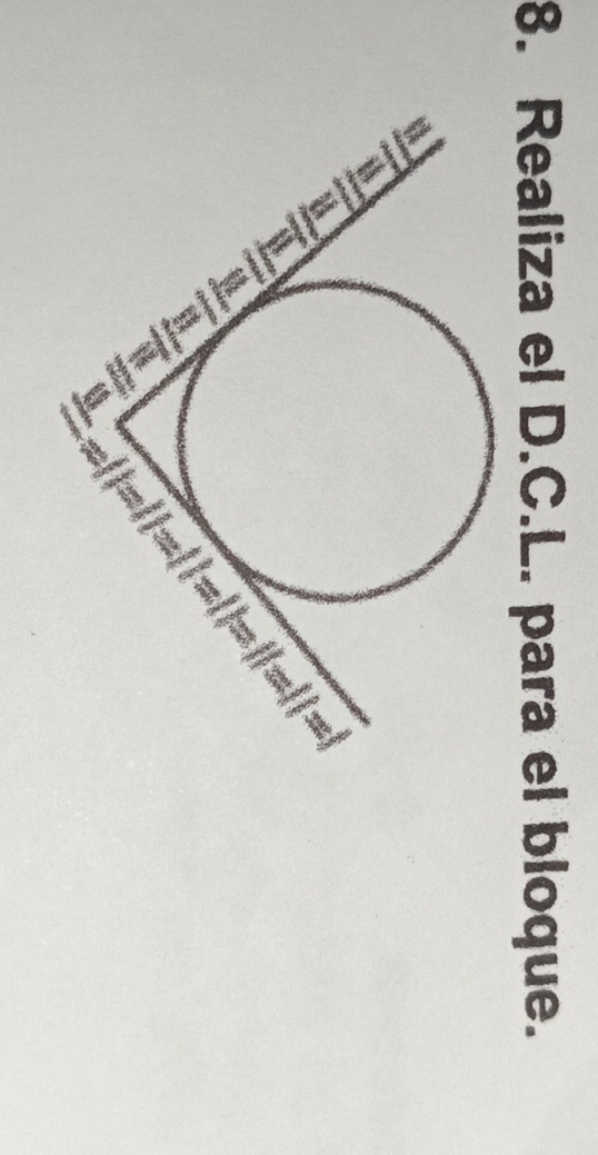 Realiza el D.C.L. para el bloque.