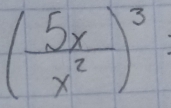 ( 5x/x^2 )^3=