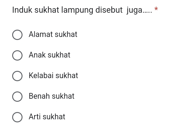 Induk sukhat lampung disebut juga..... *
Alamat sukhat
Anak sukhat
Kelabai sukhat
Benah sukhat
Arti sukhat