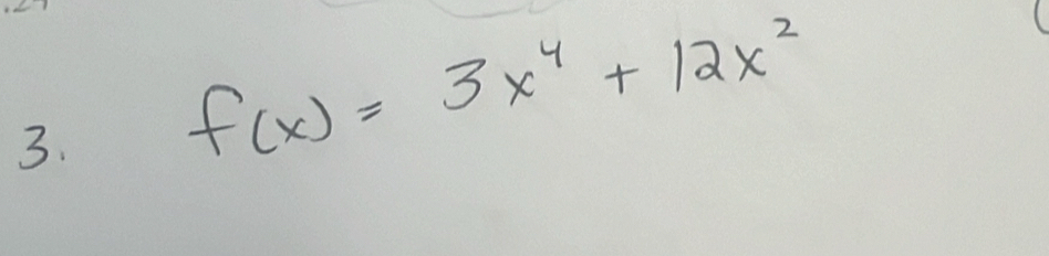 f(x)=3x^4+12x^2