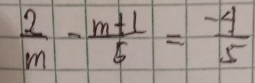  2/m - (m+1)/5 = (-4)/5 