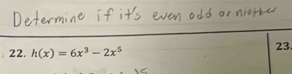 h(x)=6x^3-2x^5
23