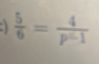  5/6 = 4/p^x-1 