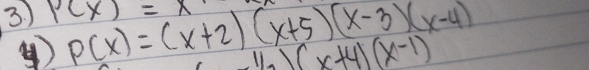 P(x)=x
④ P(x)=(x+2)(x+5)(x-3)(x-4)
11.1(x+4)(x-1)