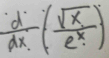  d/dx ( sqrt(x)/e^x )