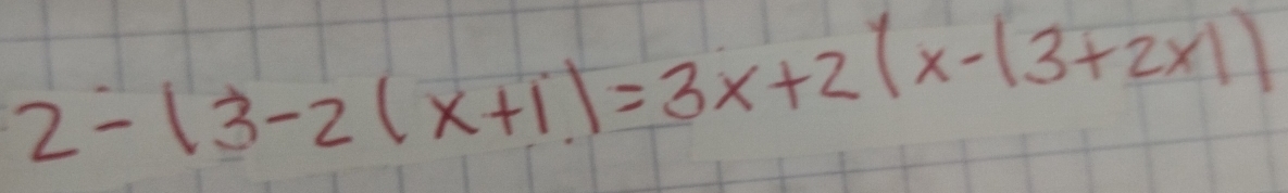 2-13-2(x+1)=3x+2(x-13+2x1)