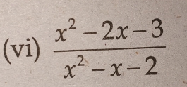 (vi)  (x^2-2x-3)/x^2-x-2 