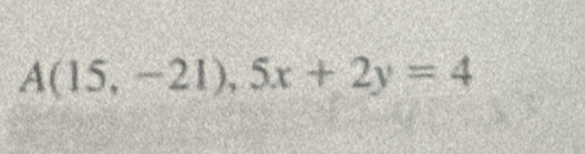 A(15,-21),5x+2y=4