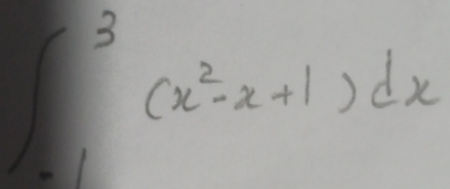 ∈t _(-1)^3(x^2-x+1)dx