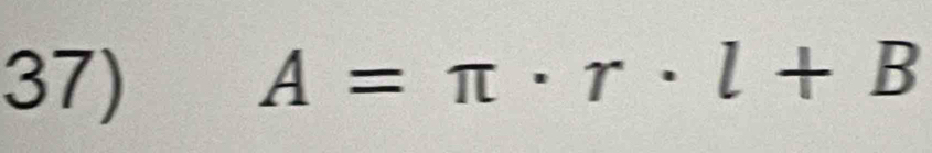 A=π · r· l+B