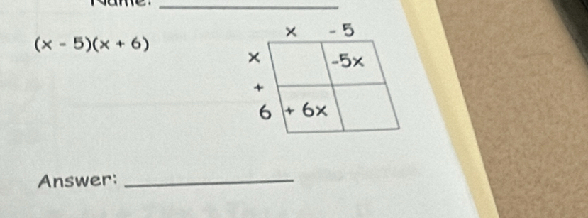 (x-5)(x+6)
Answer:_