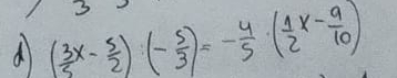 ( 3x/5 - 5/2 )(- 5/3 )=- 4/5 · ( 1/2 x- 9/10 )