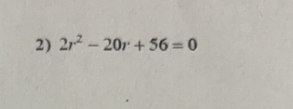 2r^2-20r+56=0