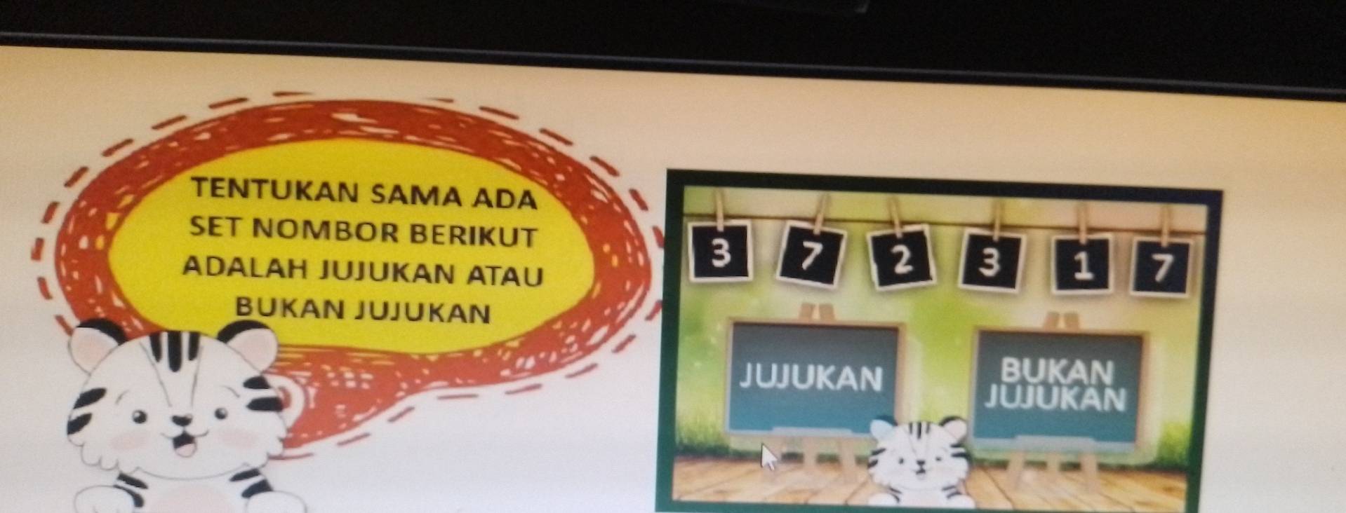 TENTUKAN SAMA ADA 
SET NOMBOR BERIKUT 
ADALAH JUJUKAN ATAU
3 7 2 3 1 7
B∪KAN JUJUKAN 
JUJUKAN 
BUKAN 
JUJUKAN