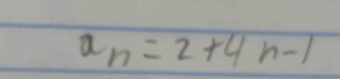 a_n=2+4n-1