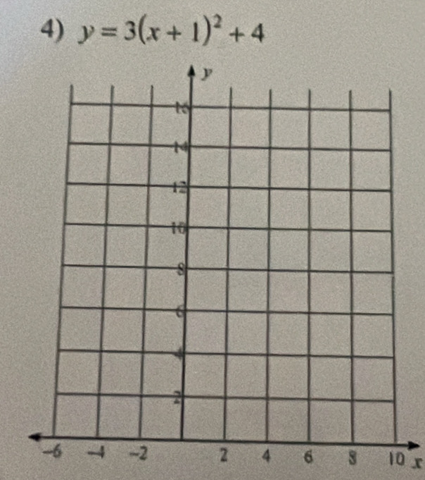 y=3(x+1)^2+4
10 r