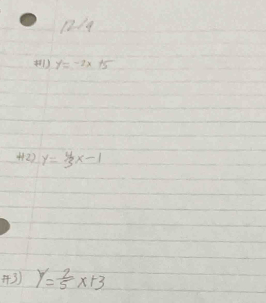 119
y=-2x+5
#2) y= 4/3 x-1
3 y= 2/5 x+3