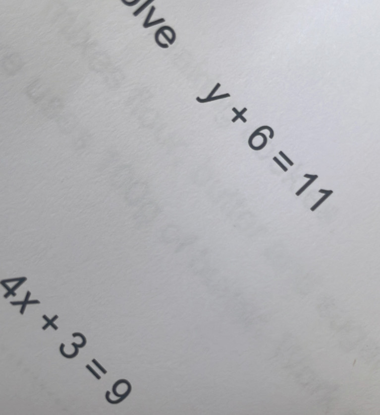 y+6=11
4x+3=9