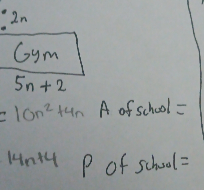 =10n^2+4n A of school=
-1n+4 P of school =