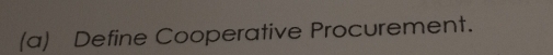 Define Cooperative Procurement.