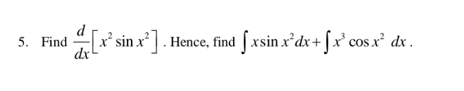 Find  d/dx [x^2sin x^2]. Hence, find ∈t xsin x^2dx+∈t x^3cos x^2dx.