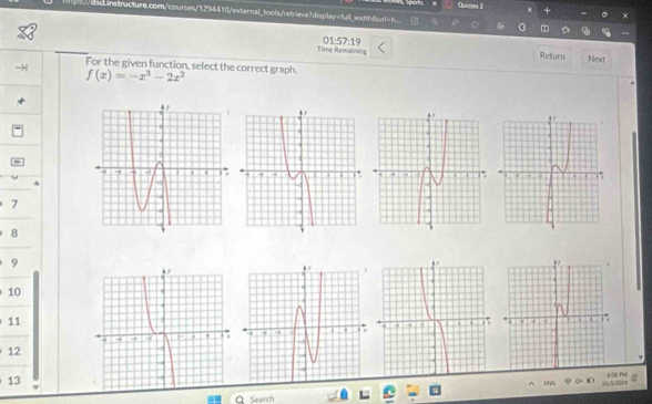 Spor Quizes 2 + 。 
://qsd.anstructure.com/courses/1294410/external_toos/retrieve7display=full_width&ur=h 3 
Time Remaining 01:57:19 Next 
Return 
For the given function, select the correct graph f(x)=-x^3-2x^2
→

7
8
9
10
11
12
' 
n 
13DNG g 
^ 
Q Search