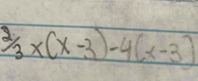 ^2/_3* (x-3)-4(x-3)