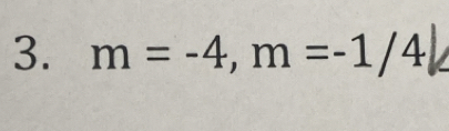 m=-4, m=-1/4