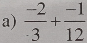  (-2)/· 3 + (-1)/12 