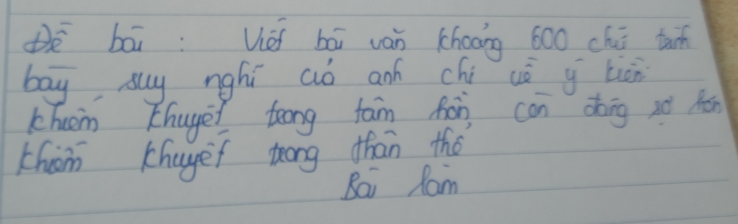 de bāā:Ue bā ván choāng 600 chú tain 
bay suy nghi aió an chí uè y liàn 
khcem Thuge? teong fam fon can dong zè fo 
Khm chuyef tong thān thǒ 
Bai fam