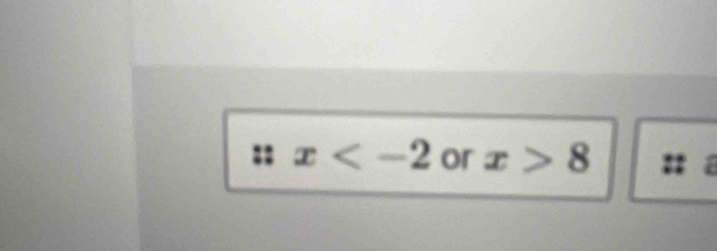 x or x>8 ::