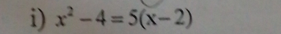 x^2-4=5(x-2)