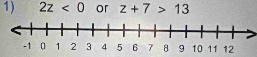 2z<0</tex> or z+7>13