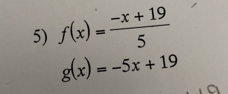 f(x)= (-x+19)/5 
g(x)=-5x+19