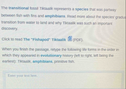Solved: The transitional fossil Tiktaalik represents a species that was ...