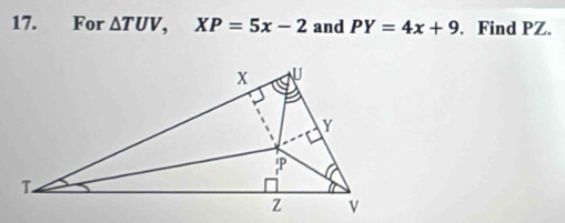 For △ TUV, XP=5x-2 and PY=4x+9. Find PZ.