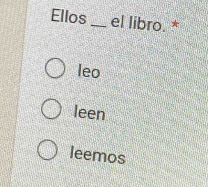 Ellos_ el libro. *
leo
leen
leemos