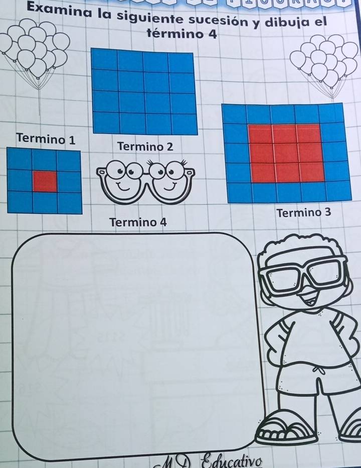 Examina la siguiente sucesión y dibuja el 
T 
Educativo