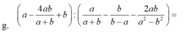 (a- 4ab/a+b +b):( a/a+b - b/b-a - 2ab/a^2-b^2 )=