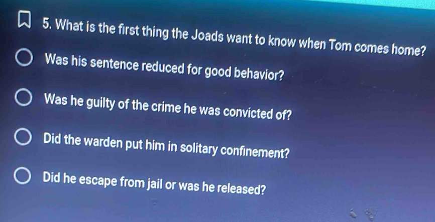 Solved: What is the first thing the Joads want to know when Tom comes ...