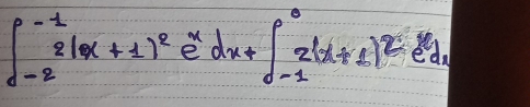 ∈t _(-2)^(-1)2(x+1)^2e^xdx+∈t _(-1)^02(x+1)^2e^xdx